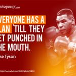 Mike Tyson - Everyone has a plan until