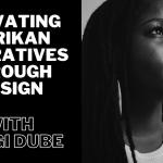 [Video] Elevating African narratives through graphic design with Fungi Dube