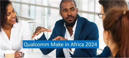 Qualcomm’s Make in Africa incubation: Good old startup contest whiling time in Africa or Business?